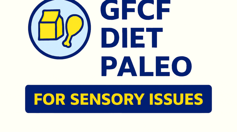 GFCF Diet vs. Paleo for Sensory Issues: 2026 Ultimate Advocacy Guide