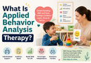 What Is Applied Behavior Analysis Therapy? ABA 2026 Guide What Is Applied Behavior Analysis Therapy? ABA 2026 Guide