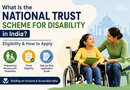 What Is the National Trust Scheme for Disability in India? Eligibility & How to Apply in 2026 What Is the National Trust Scheme for Disability in India? Eligibility & How to Apply in 2026