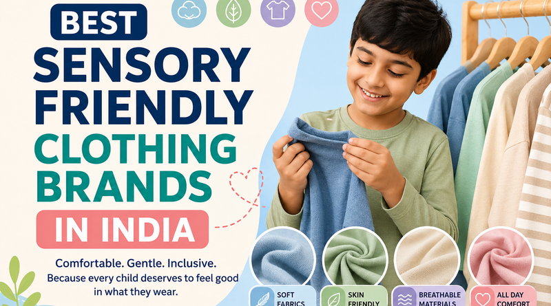 Best Sensory Friendly Clothing Brands in India for Kids & Teens Best Sensory Friendly Clothing Brands in India for Kids & Teens