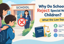 Why Do Schools Reject Special Needs Children? What the Law Says