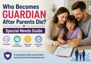 Who Becomes Guardian After Parents Die: Special Needs Guide for India
